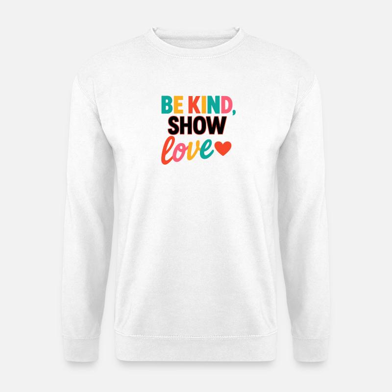 BEKIND_SHOW_LOVE - Unisex Pullover - Weiß