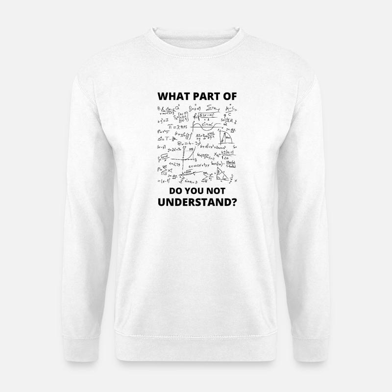 Mathematiklehrer Mathematik Professor Mathematiker - Unisex Pullover - Weiß