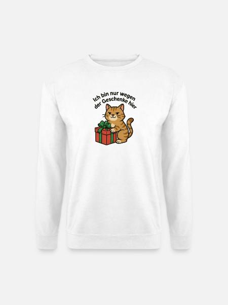 Katzengruß: Nur hier wegen Geschenken - Unisex Pullover - Weiß