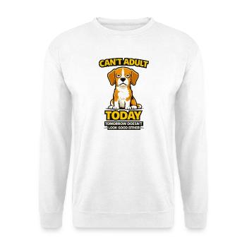 Beagle Can't Adult Today Meme - Unisex Sweatshirt - white - Front