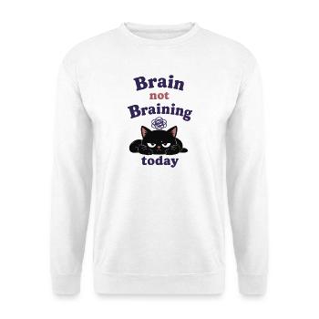 Brain Not Braining Today - Unisex Sweatshirt - white - Front