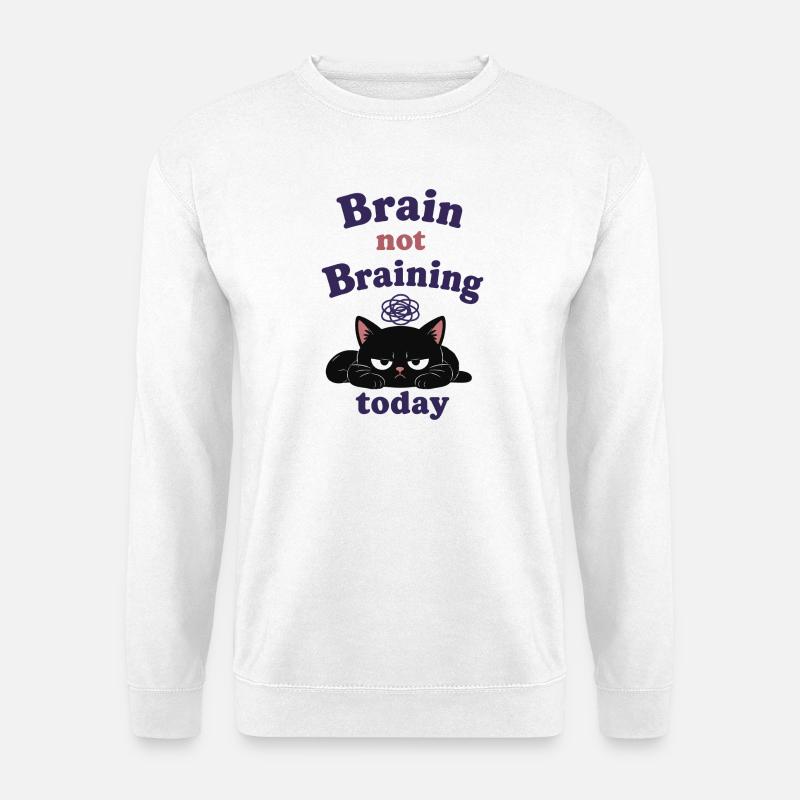Brain Not Braining Today - Unisex Pullover - Weiß