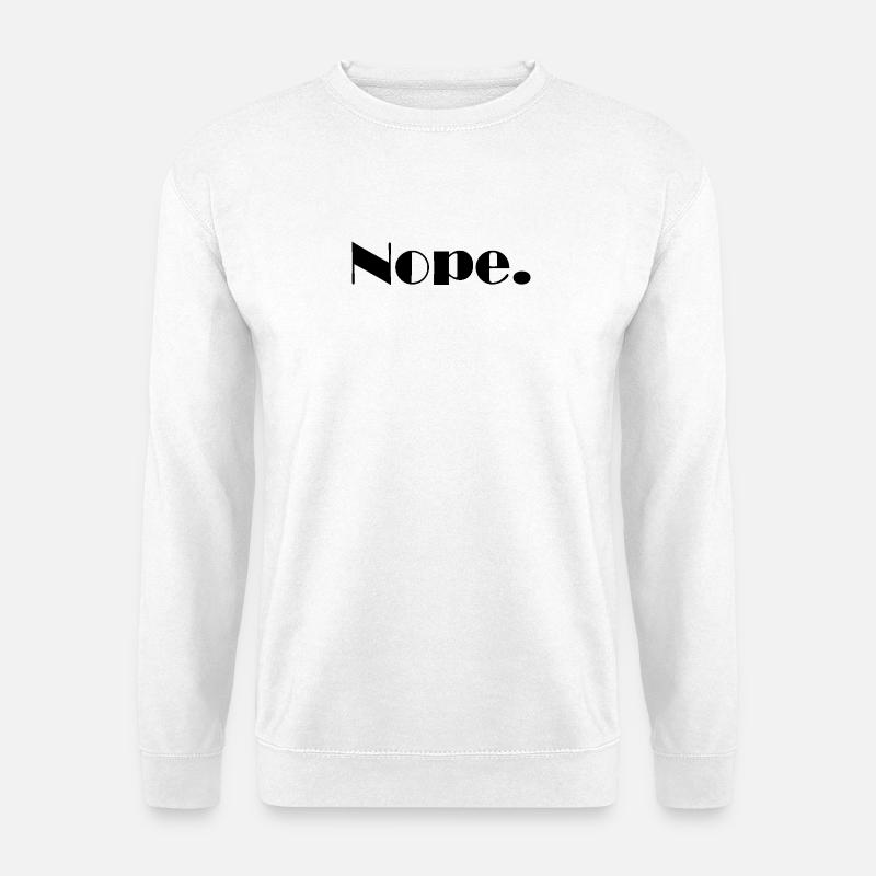 Nope. - Unisex Pullover - Weiß