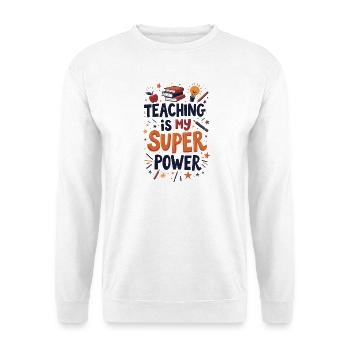 Teaching is My Superpower - Unisex Sweatshirt - white - Front
