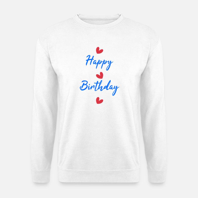 HAPPY BIRTHDAY. HAPPY BIRTHDAY. ANNIVERSARY. - Unisex Sweatshirt - white