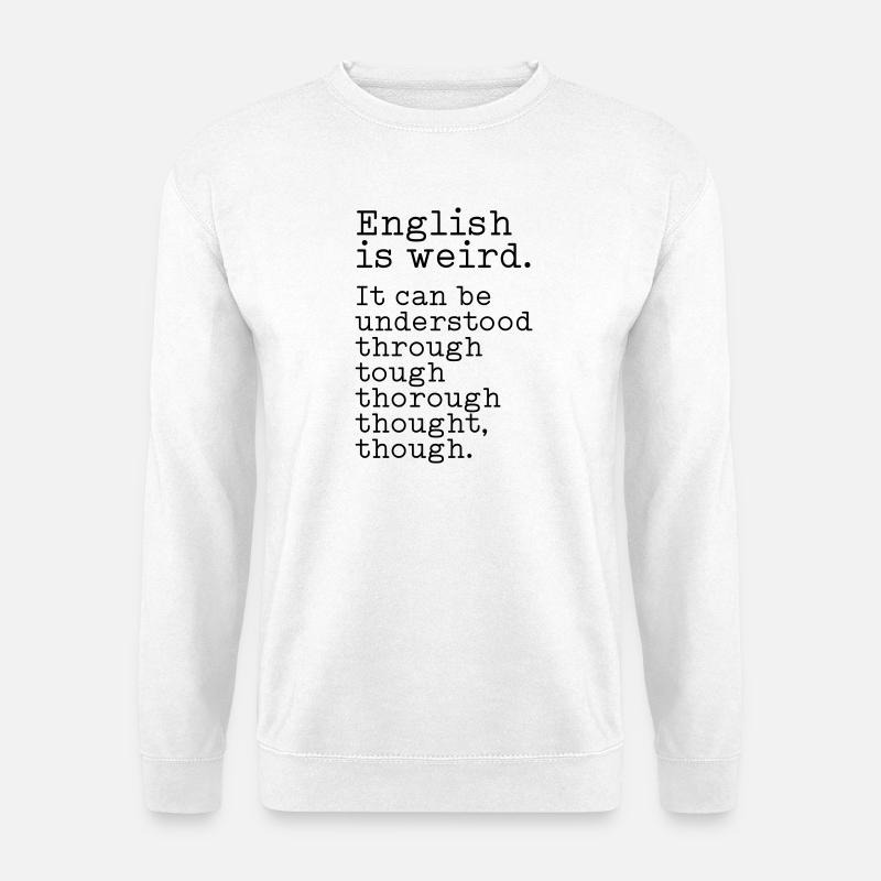 L’anglais, c’est bizarre - Sweat-shirt Unisexe - blanc