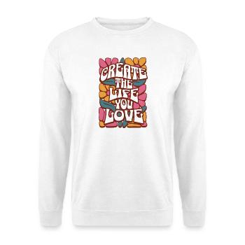 Create the Life You Love - Unisex Sweatshirt - white - Front
