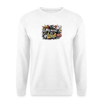 My Mind Is Loud – Vibrant Abstract Typography - Unisex Sweatshirt - white - Front