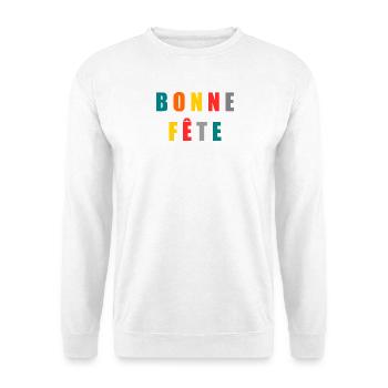 BONNE FÊTE. FÊTE DES MÈRES. FÊTE DES PÈRES. FÊTE - Sweat-shirt Unisexe - blanc - Devant