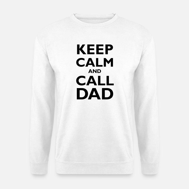 Keep Calm & Call Dad - Unisex Sweatshirt - white