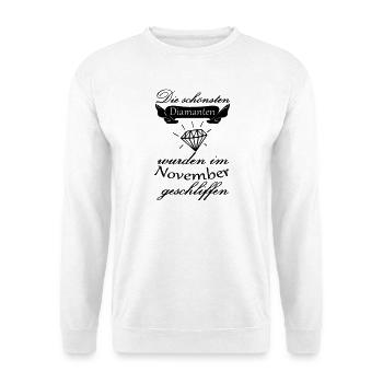 November Diamanten Geburtstag Geschenk Spruch - Unisex Pullover - Weiß - Vorne