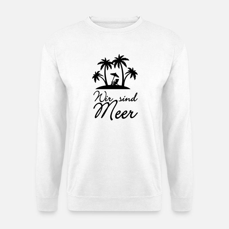 Wir sind Meer Urlaub Ferien Spruch Geschenk - Unisex Pullover - Weiß
