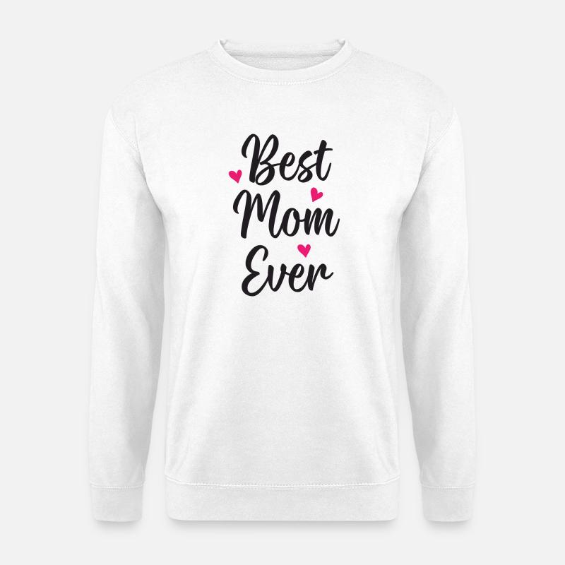 Best Mom Ever - Unisex Sweatshirt - white