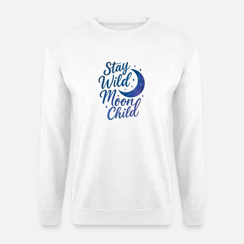 Stay Wild Moon Child - Unisex Pullover - Weiß