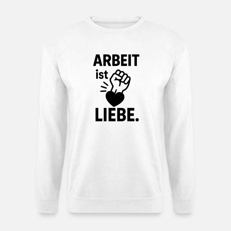work love motivation - Unisex Sweatshirt - white