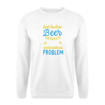 Graphique drôle de boire de bière sur le problème du travail du bois - Sweat-shirt Unisexe - blanc - Devant