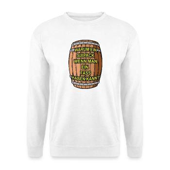 Sixpack? Ich nehm ein Fass - Unisex Pullover - Weiß - Vorne