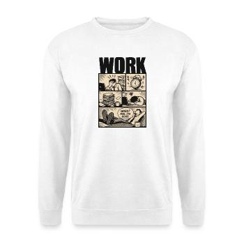 Work no in the good meme - Unisex Sweatshirt - white - Front