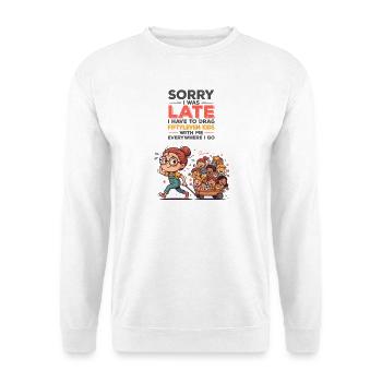 Sorry I Was Late I Have To Drag Fiftyleven Kids   - Unisex Sweatshirt - white - Front