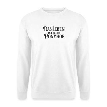 La vie n’est pas un enclos à poney - Sweat-shirt Unisexe - blanc - Devant
