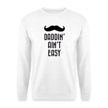 Daddin' Ain't Easy - Unisex Pullover - Weiß - Vorne