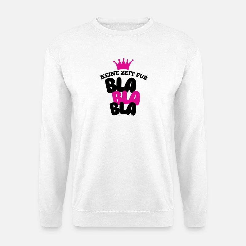 Keine Zeit für Bla Bla  - Unisex Pullover - Weiß