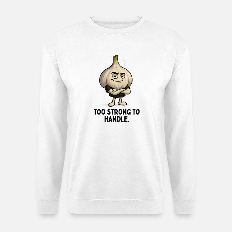 Zu stark zum Anfassen Knoblauch - Unisex Pullover - Weiß