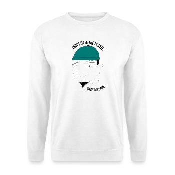 Hass nicht den Spieler, hasse das Spiel – Mann - Unisex Pullover - Weiß - Vorne