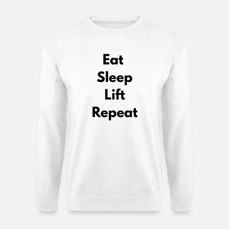 Essen, schlafen, heben, wiederholen - Unisex Pullover - Weiß
