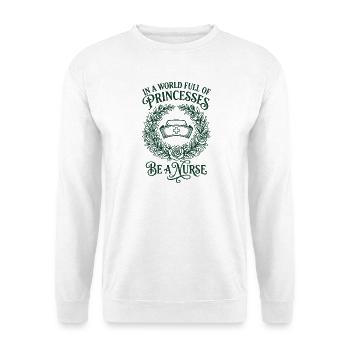 Dans un monde plein de pronesses, sois infirmière - Sweat-shirt Unisexe - blanc - Devant