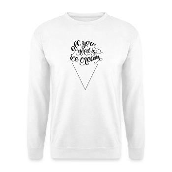 Tout ce dont vous avez besoin est une glace - Sweat-shirt Unisexe - blanc - Devant