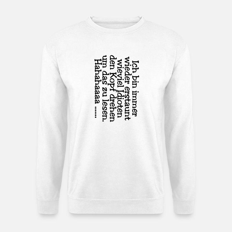 Kopf drehen - Idioten - Unisex Pullover - Weiß