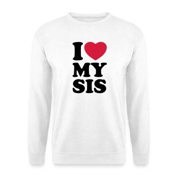 I love my sis - J'aime ma soeur - Sweat-shirt Unisexe - blanc - Devant