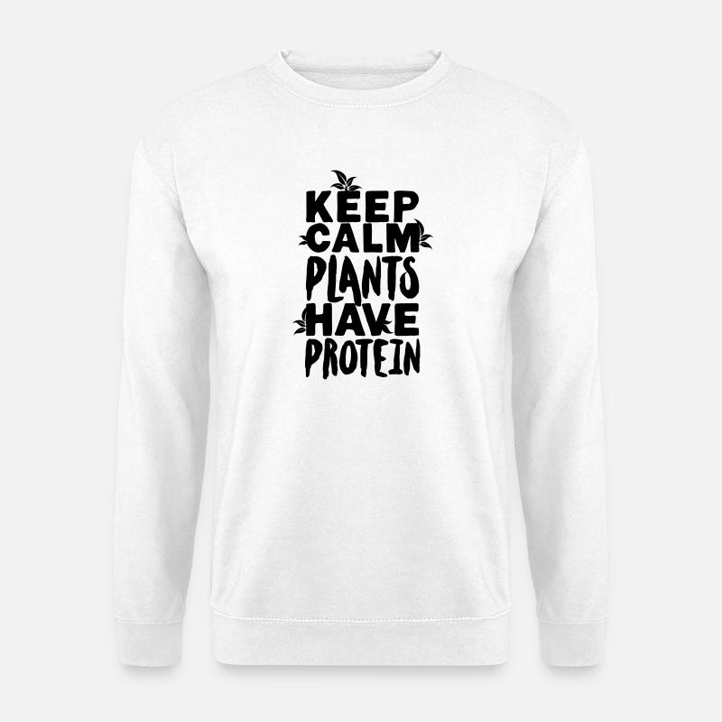 Keep calm plants have protein - Unisex Pullover - Weiß