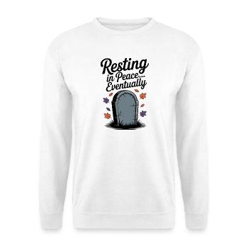 Resting in Peace... Eventually - Unisex Sweatshirt - white - Front