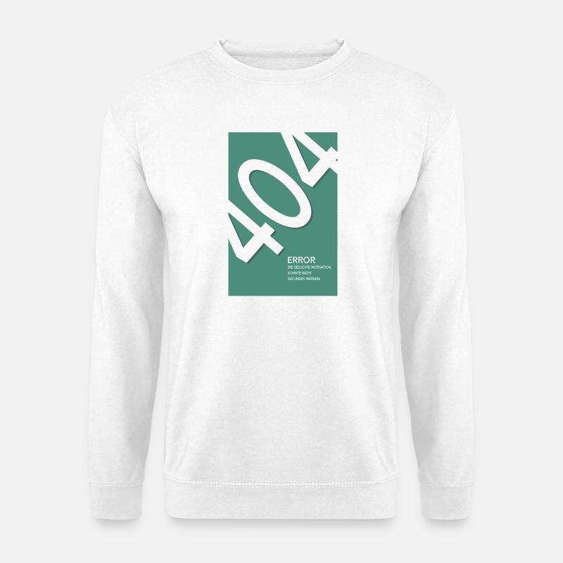 Error 404 Motivation Not Found - Unisex Sweatshirt - white