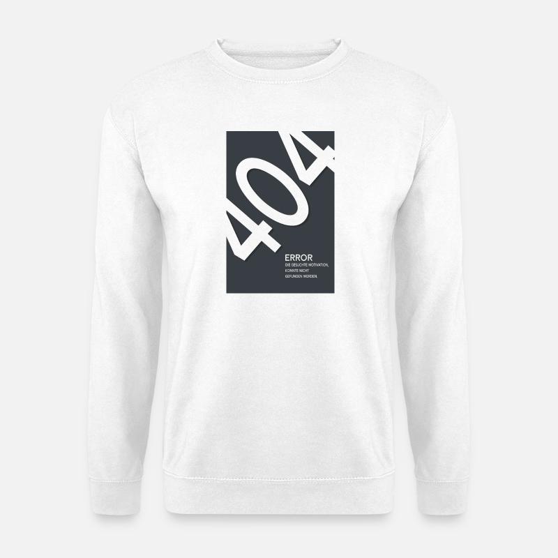 Error 404 Motivation Not Found - Unisex Sweatshirt - white