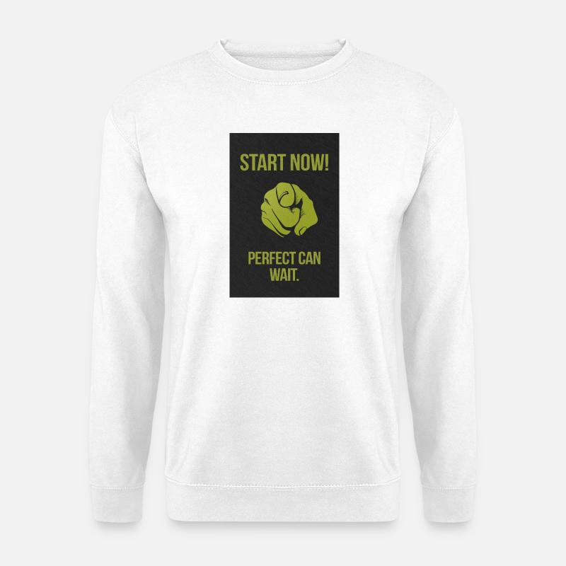 Start now – Statement Shirt für Macher - Unisex Pullover - Weiß