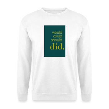 Did should could would Poster Design - Unisex Pullover - Weiß - Vorne
