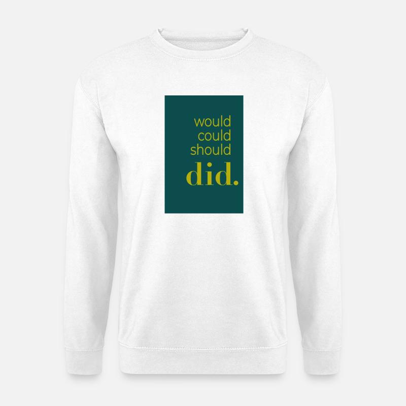Did should could would Poster Design - Sweat-shirt Unisexe - blanc