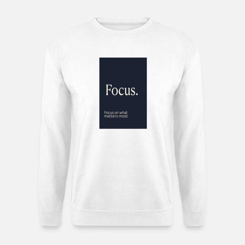 Focus. Minimalist motivational design - Unisex Sweatshirt - white