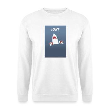 I Can't Funny Shark Meme Design - Unisex Sweatshirt - white - Front