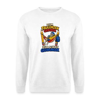 Zum Faulenzen geboren – zur Schule gezwungen - Unisex Pullover - Weiß - Vorne
