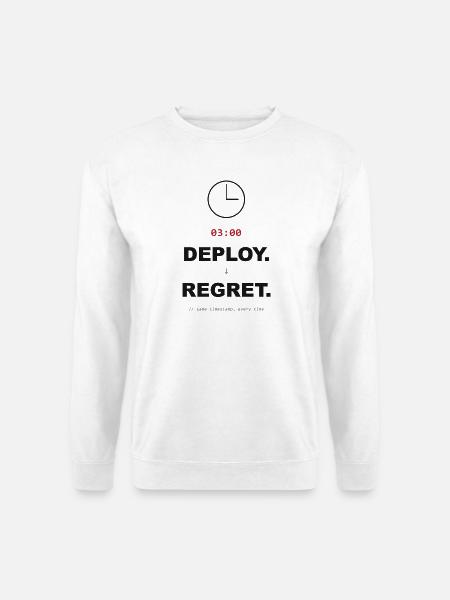 3AM Deploy. Regret. - Unisex Pullover - Weiß