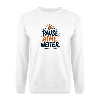 Pause. Atme. Weiter. – Achtsamkeit - Unisex Pullover - Weiß - Vorne - Alina (178cm) & Michal (187cm)