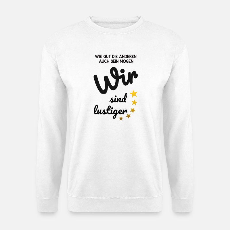 Wir sind lustiger - Unisex Pullover - Weiß
