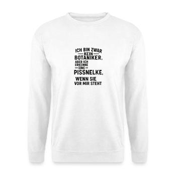 Ich bin zwar kein Botaniker, aber ich kenne eine.. - Unisex Pullover - Weiß - Vorne