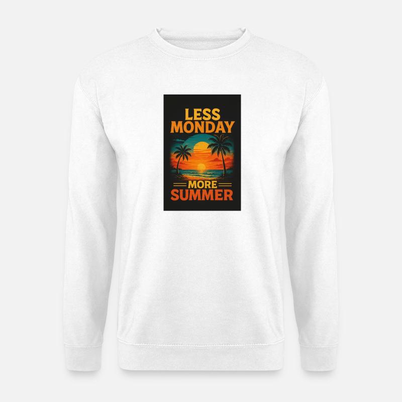 Less Monday – More Summer - Unisex Pullover - Weiß