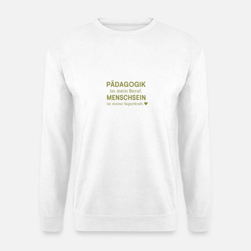 Pädagogik ist mein Beruf  - Unisex Pullover - Weiß