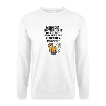 Witziger Klo Spruch Klopapier juckt - Unisex Pullover - Weiß - Vorne